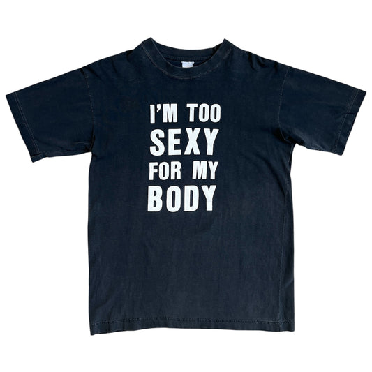 2000s I’m Too Sexy For My Body Tee
